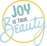 Joy is True Beauty